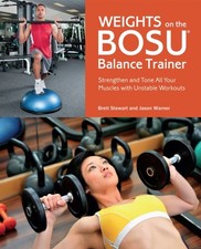 Stewart - Weights on the Bosu Balance Trainer  Strengthen and Tone All - X555z
