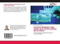 Jose Alonso Calvo Araya | Control BiolóGico Del Moho Gris En El Cultivo De La...