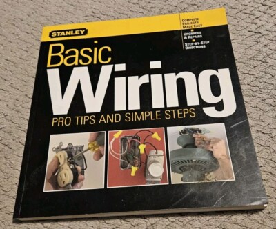 Basic Wiring : Pro Tips and Simple Steps by Stanley Tools Staff (2002, Trade...