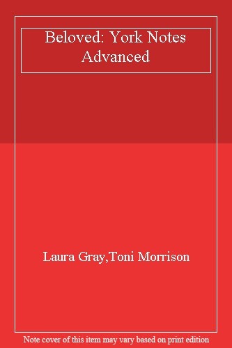 Beloved: York Notes Advanced By Laura Gray,Toni Morrison