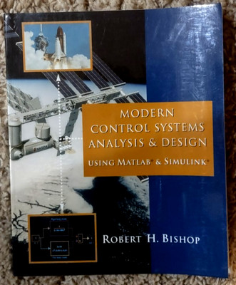 Modern Control Systems Analysis & Design Using Matlab & Simulink, R.H. Bishop