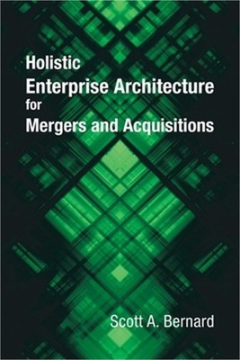 Holistic Enterprise Architecture for Mergers and Acquisitions (Paperback or Soft