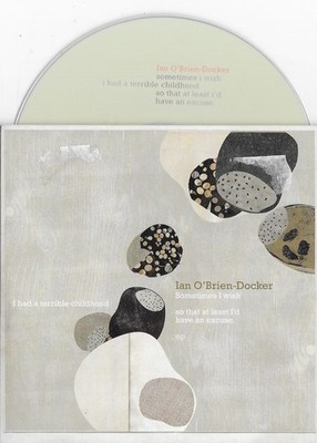IAN O BRIEN DOCKER - i had a terrible childhood  - 6 Track   CD
