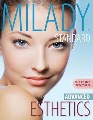 Milady - 's Standard Esthetics   Advanced Step-by-Step Procedures - K245z