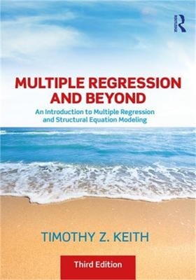 Multiple Regression and Beyond: An Introduction to Multiple Regression and Struc
