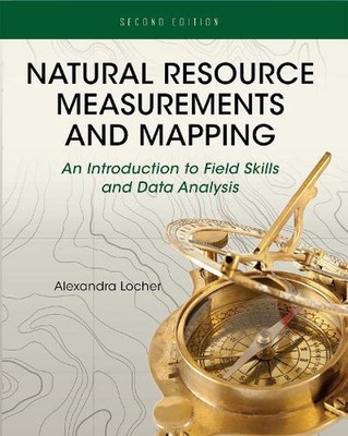 Natural Resource Measurements and Mapping: An Introduction to Field Skills and D