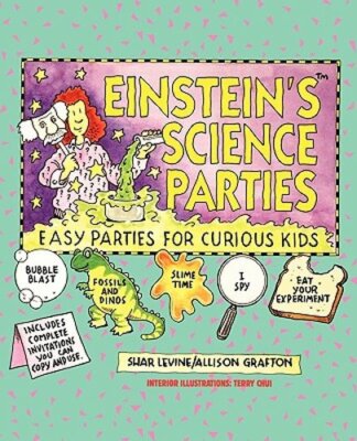 Einstein's Science Parties: Easy Parties for Curious Kids by Shar Levine: New