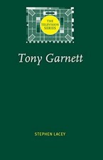 Tony Garnett (Television Series) (The Television Series), Lacey 9780719066290.+