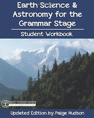 Earth Science and Astronomy for the Grammar Stage Student... - Hudson, Paige