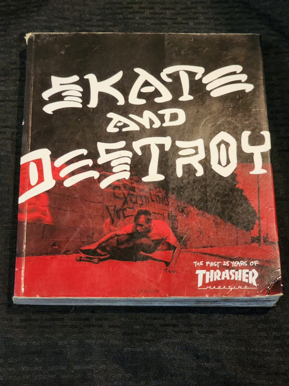Skate and Destroy : The First 25 Years of Thrasher Magazine by High Speed...
