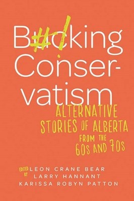 Bucking Conservatism: Alternative Stories of by Leon Crane Bear PAPERBACK