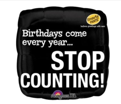 Birthdays come every year STOP COUNTING ! Smarty Pants Foil Balloon 18'' Anagram