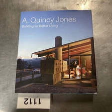 A. Quincy Jones: Building for Better Living by Jones,  Hodge, Brooke,