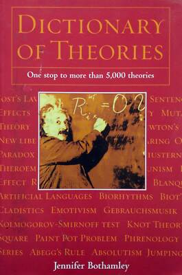 Dictionary of Theories: One Stop More than 5,000 Theories / Jennifer Bothamley