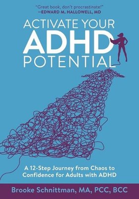 Aktivieren Sie Ihr ADHS-Potenzial: Eine 12-stufige Reise vom Chaos zum Vertrauen für Adu