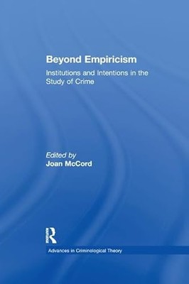 Beyond Empiricism: Institutions and Intentions in the Study of Crime by Joan ...