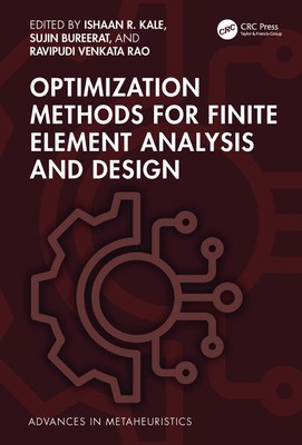 Optimization Methods for Finite Element Analysis and Design by Ishaan R. Kale Ha