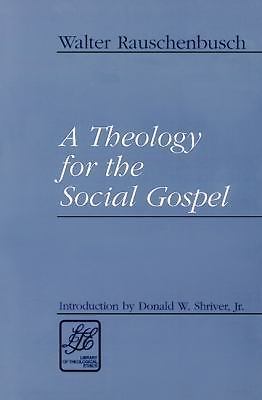 Library Of Theological Ethics A Theology For The Social Gospel By Walter Rauschenbusch 1997 Paperback - 