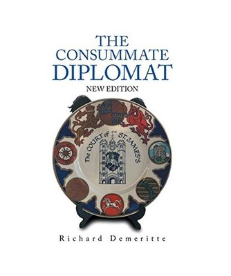 The Consummate Diplomat: New Edition: New Edition, Richard Demeritte