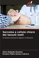 Alina Delgado Rosales (U. A.) | Sarcoma A Cellule Chiare Dei Tessuti Molli