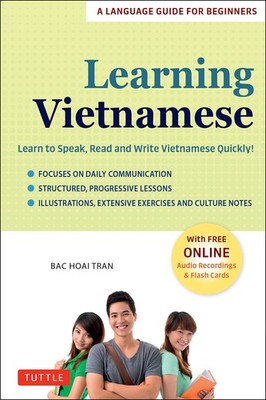 Learning Vietnamese: Learn to Speak, Read and Write Vietnamese Quickly! (Free On