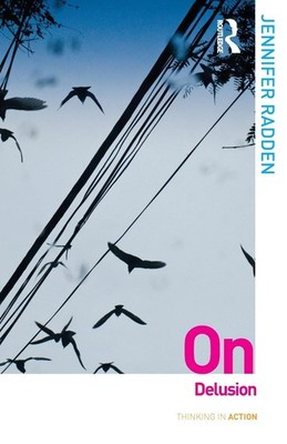 On Delusion (Thinking in Action)