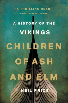 Children of Ash and Elm Neil Price