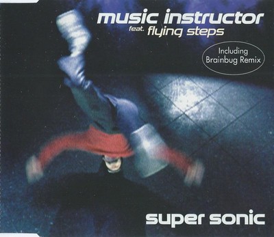 Music Instructor feat. Flying Steps - Super Sonic CD Single Brainbug Remix