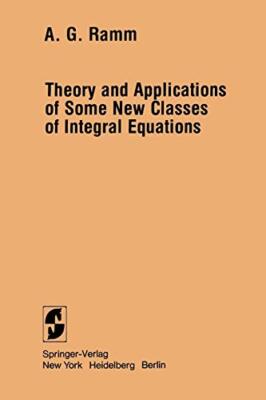 Theory and Applications of Some New Classes of Integral Equations              