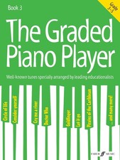 The Graded Piano Player, Bk 3: Well-Known Tunes Specially Arranged by Leading Ed