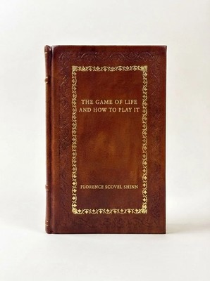 The Game of Life and How to Play It by Florence Scovel Shinn (Leather Bound)