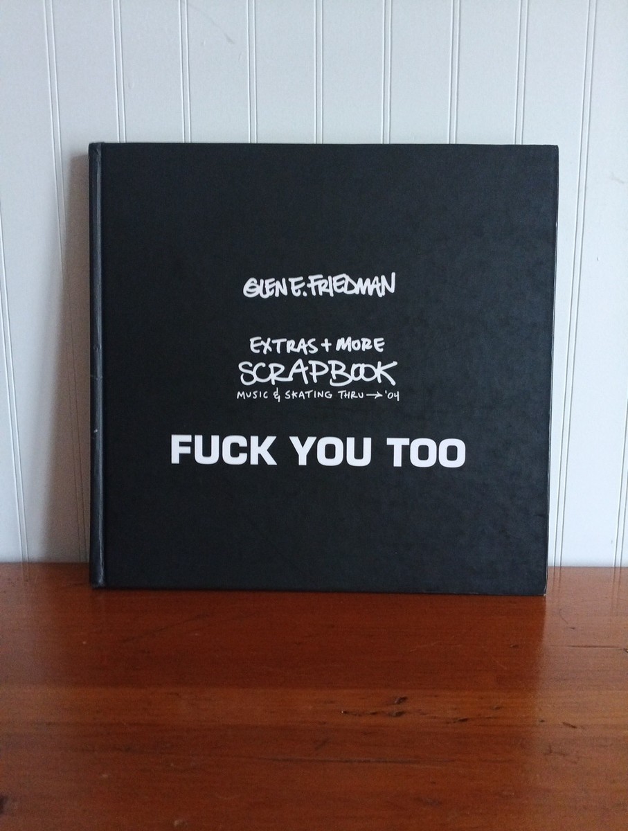 洋書 FUCK YOU TOO GLEN E. FRIEDMAN FUCK YOU TOO Glen E. Friedman Photographs 2nd Edition RARE