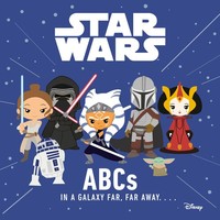 Star Wars: Abcs In A Galaxy Far, Far Away Lucasfilm Press