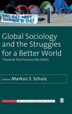 Markus S. Schulz | Global Sociology and the Struggles for a Better World | Buch