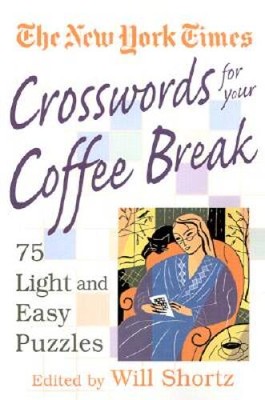 New York Times Crosswords for Your Coffee Break: Light and  - VERY GOOD