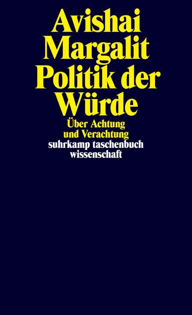 Politik der Würde Über Achtung und Verachtung Avishai Margalit Taschenbuch 2012 - Avishai Margalit