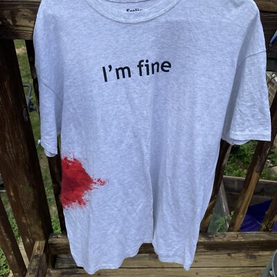 I m Fine XL Novelty T-shirt Bleeding New Without Tags. Feeling Good Tees