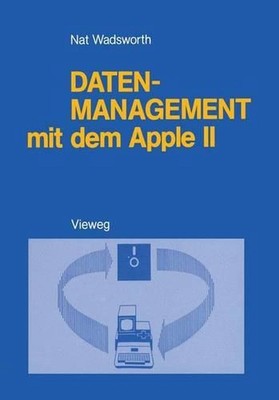 Datenmanagement mit dem Apple II: Ein BASIC-Programmpaket zum pers?nlichen Infor