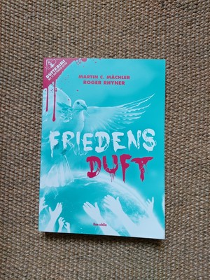 Friedensduft: Ein Duftkrimi Ein Duftkrimi Rhyner, Roger und Martin C Mächler: