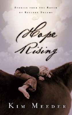 Hope Rising: Stories from the Ranch of Rescued Dreams - Paperback - VERY GOOD