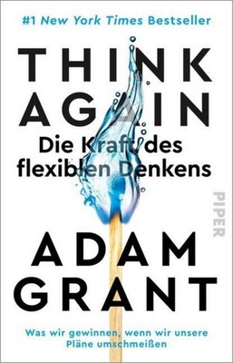 Think Again - Die Kraft des flexiblen Denkens ~ Adam Grant ~  9783492320108