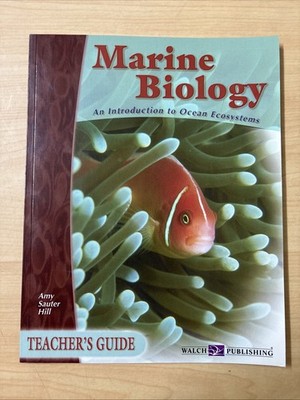 Marine Biology An Introduction to Ocean Ecosystems Amy Sauter Hill Teacher Guide