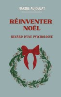 RéInventer NoëL Regard D'une Psychologue Marine Aujoulat Taschenbuch FranzöSisch