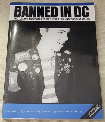 Book BANNED IN DC Photos And Anecdotes (79-85) - Slinkees-Minor Threat DC PUNK