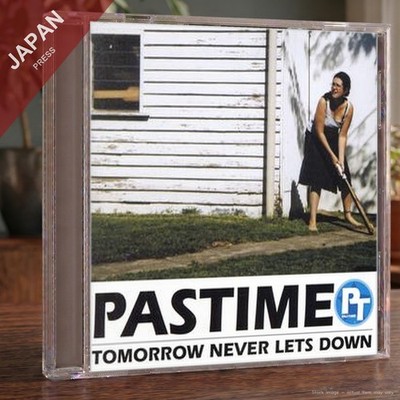 PASTIME - TOMORROW NEVER LETS DOWN CD Japan Import