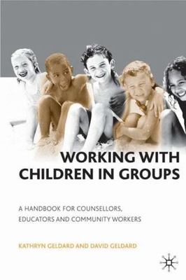 Arbeit mit Kindern in Gruppen: Ein Handbuch für Berater, Erzieher und Kommandanten