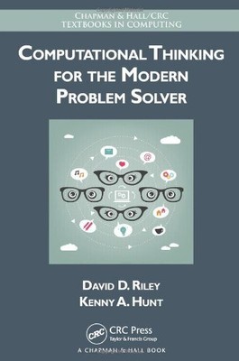 COMPUTATIONAL THINKING FOR THE MODERN PROBLEM SOLVER By David Riley & Kenny A.