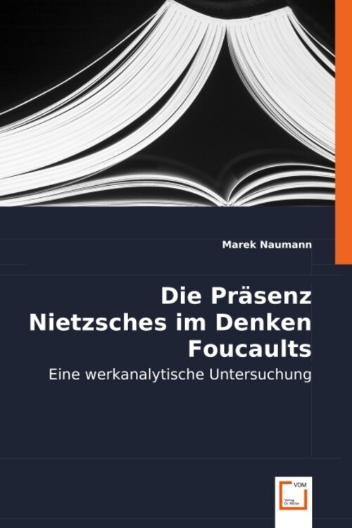 Thumbnail - Die Präsenz Nietzsches Denken Foucaults Eine Werkanalytische