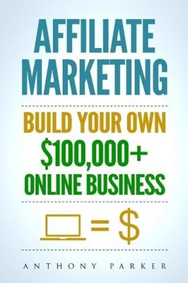 Anthony Parker Affiliate Marketing (Paperback)