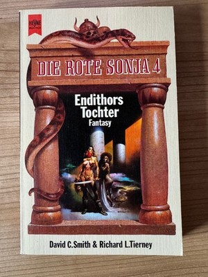 David C. Smith Richard L. Tierney DIE ROTE SONJA 4: Endithors Tochter * Heyne